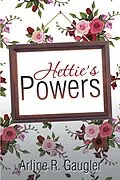 E-Book (epub) Hettie'S Powers von Arline R. Gaugler