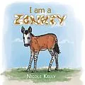 E-Book (epub) I Am a Zonkey von Nicole Kelly