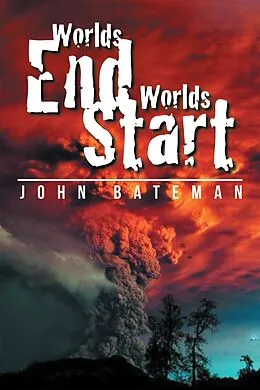E-Book (epub) Worlds End Worlds Start von John Bateman