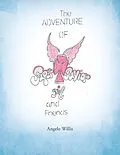 E-Book (epub) The Adventure of Super Savior Girl and Friends von Angelo Willis