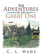 Kartonierter Einband The Adventures of the Great One von C. L. Wade