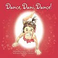 E-Book (epub) Dance, Dani, Dance! von Angela M. Dillon