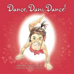 E-Book (epub) Dance, Dani, Dance! von Angela M. Dillon