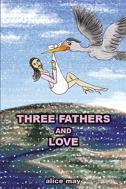 E-Book (epub) Three Fathers and Love von Alice May
