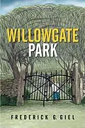 E-Book (epub) Willowgate Park von Frederick G. Giel