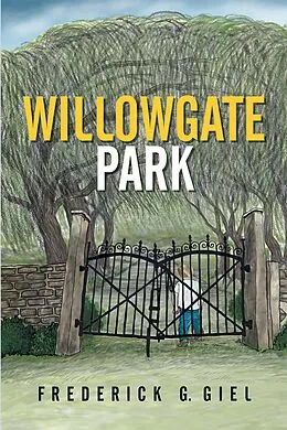 E-Book (epub) Willowgate Park von Frederick G. Giel