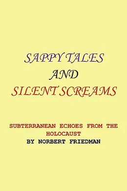 E-Book (epub) Sappy Tales and Silent Screams von Norbert Friedman