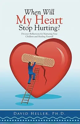 E-Book (epub) When Will My Heart Stop Hurting? von David Heller Ph. D.