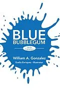 E-Book (epub) Blue Bubblegum von William Gonzalez