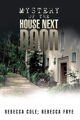 E-Book (epub) Mystery of the House Next Door von Rebecca Frye, Rebecca Cole