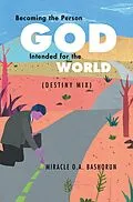 E-Book (epub) Becoming the Person God Intended for the World von Miracle O. A. Bashorun