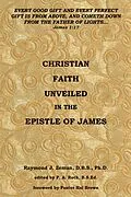 E-Book (epub) Christian Faith Unveiled in the Epistle of James von Raymond J. Zeman