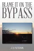 E-Book (epub) Blame It on the Bypass von J. D. Patterson