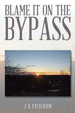 E-Book (epub) Blame It on the Bypass von J. D. Patterson