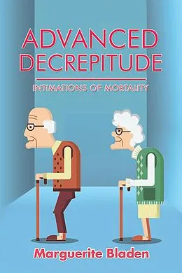 E-Book (epub) Advanced Decrepitude von Marguerite Bladen