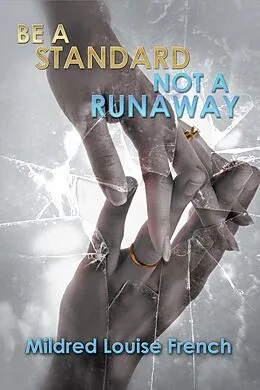 E-Book (epub) Be a Standard Not a Runaway von Mildred Louise French