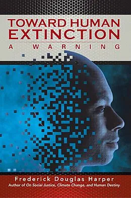 E-Book (epub) Toward Human Extinction von Frederick Douglas Harper