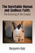 E-Book (epub) The Inevitable Human and Godless Faith von Benjamin Katz