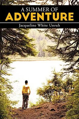 E-Book (epub) A Summer of Adventure von Jacqueline White Unruh