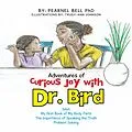 E-Book (epub) Adventures of Curious Jay with Dr. Bird von Pearnel Bell
