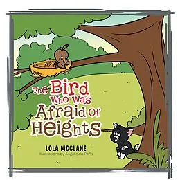 E-Book (epub) The Bird Who Was Afraid of Heights von Lola McClane