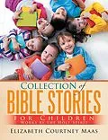 E-Book (epub) Collection of Bible Stories for Children von Elizabeth Courtney Maas
