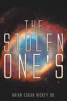 E-Book (epub) The Stolen One's von Brian Edgar Hickey Sr.