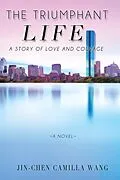 E-Book (epub) The Triumphant Life von Jin-Chen Camilla Wang