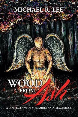 E-Book (epub) Wood from Ash von Michael R. Lee
