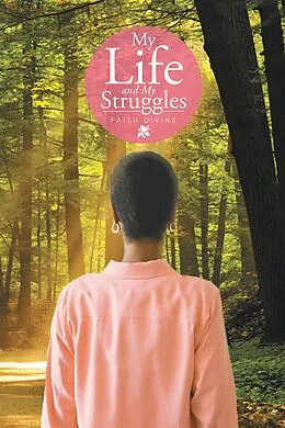 E-Book (epub) My Life and My Struggles von Faith Divine
