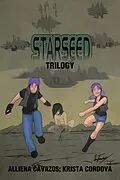 E-Book (epub) Star Seed Trilogy von Alliena Cavazos, Krista Cordova