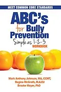 E-Book (epub) Abc's for Bully Prevention von Brook Meyer, Mark Anthony Johnson MA CCMT, Regina McGRath M. A. Ed
