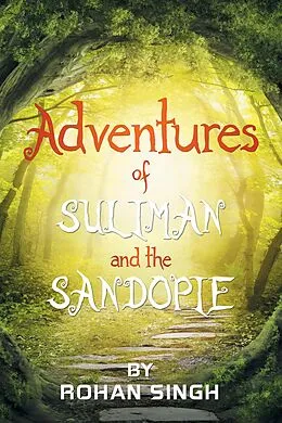 E-Book (epub) Adventures of Suliman and the Sandopie von Rohan Singh