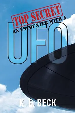 E-Book (epub) Top Secret an Encounter with a Ufo von K. E. Beck