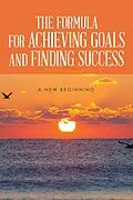 E-Book (epub) The Formula for Achieving Goals and Finding Success von Rod Burns
