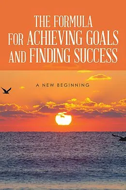 E-Book (epub) The Formula for Achieving Goals and Finding Success von Rod Burns