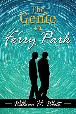 E-Book (epub) The Genie in Ferry Park von William H. White