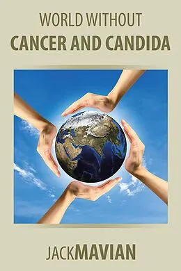 E-Book (epub) World Without Cancer and Candida von Jack Mavian