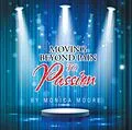 E-Book (epub) Moving Beyond Pain to Passion von Monica Moore