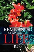 E-Book (epub) Remnants of a Present Life von E. J.