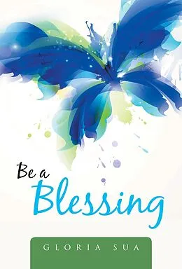E-Book (epub) Be a Blessing von Gloria Sua