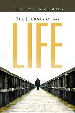 E-Book (epub) The Journey of My Life von Eugene Mccann