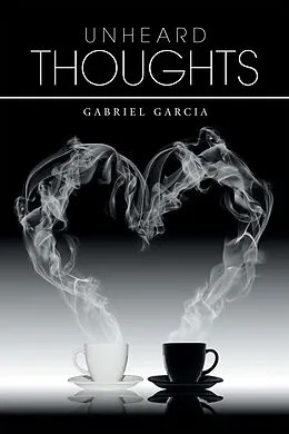 E-Book (epub) Unheard Thoughts von Gabriel Garcia