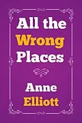 E-Book (epub) All the Wrong Places von Anne Elliott