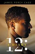 E-Book (epub) 12: a Diary von James Percy Cage