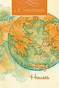 E-Book (epub) All the Kings Houses von L. E. Hastings