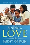E-Book (epub) Finding Love in the Midst of Pain von Gwendolyn D. L. Boyd