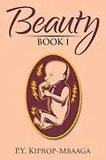 E-Book (epub) Beauty Book I von P. Y. Kiprop-Mbaaga