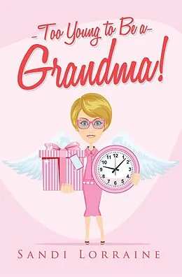 E-Book (epub) Too Young to Be a Grandma! von Sandi Lorraine
