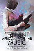 E-Book (epub) Trends in African Popular Music von Ikenna Emmanuel Onwuegbuna